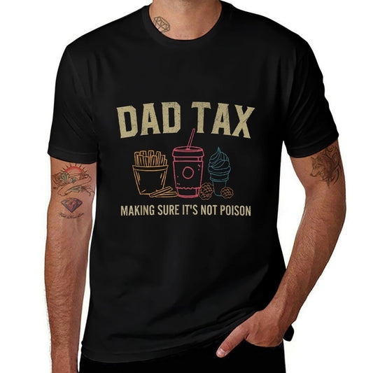 Dad Tax Making Sure Its Not Poison Fathers Day Dad Joke  Breathable T-Shirt
