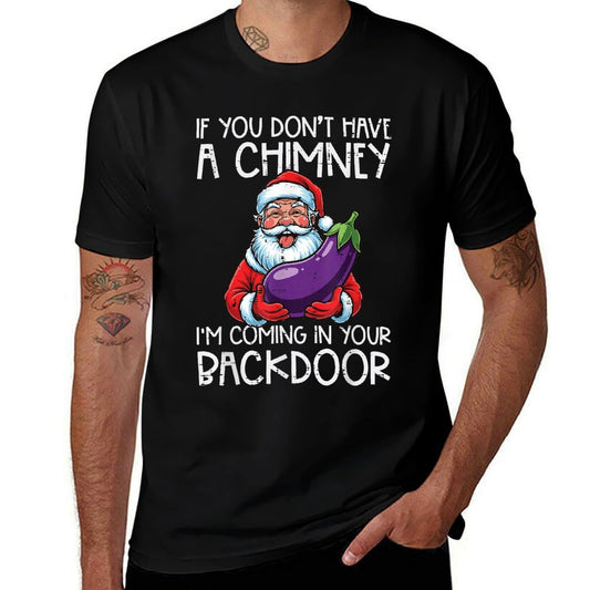 Christmas If You Dont Have Chimney Xmas Adult Humor Gag Men  Oversized Silhouette T-Shirt