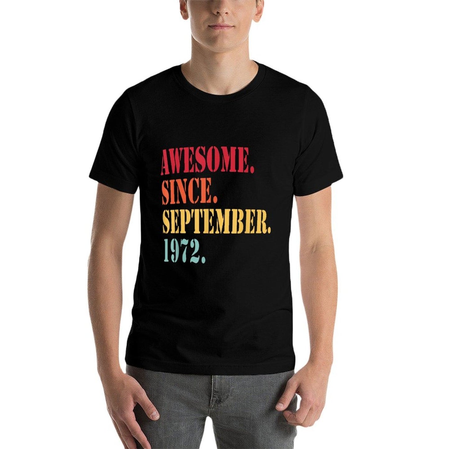 Awesome Since September 1972 For 50 Year Old - 50th Birthday Comfortable T-Shirt