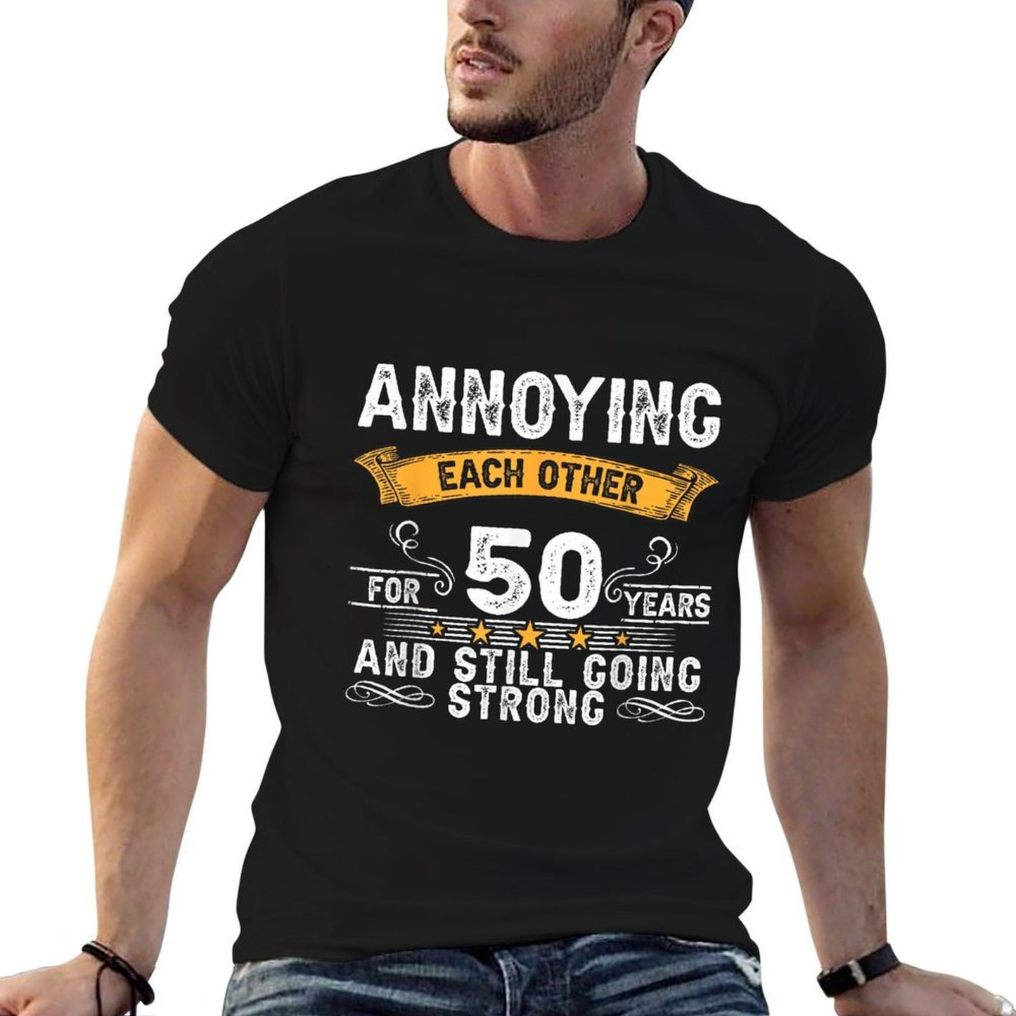 Annoying Each Other For 50 Years 50th Wedding Anniversary  Wrinkle-resistant T-Shirt