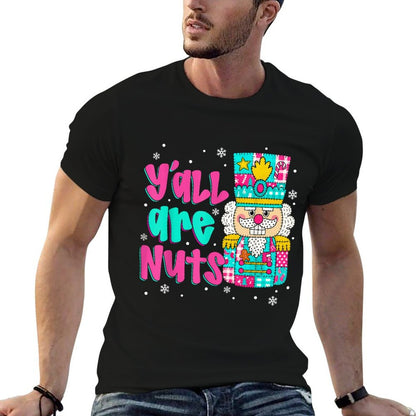 Yall Are Nuts Nutcracker Pink Christmas Matching Family  Wrinkle-resistant T-Shirt