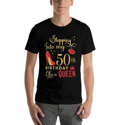 Stepping Into My 50th Birthday Like A Queen Birthday Boss  Odor-resistant T-Shirt