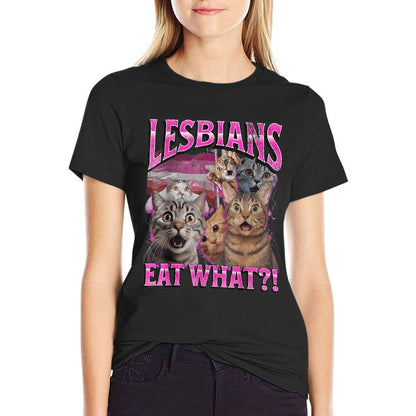 Lesbians Eat What! Funny Cat Gay Pride LGBTQ Pun  Affordable Price T-Shirt
