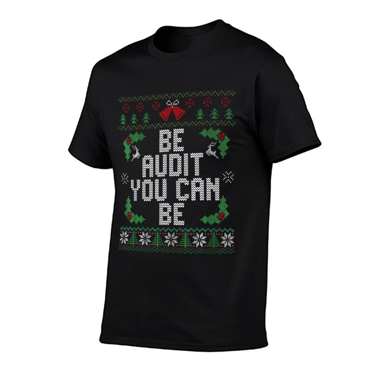 Funny Be Audit You Can Be Ugly Christmas Sweater Accountant  High-quality Stitching T-Shirt