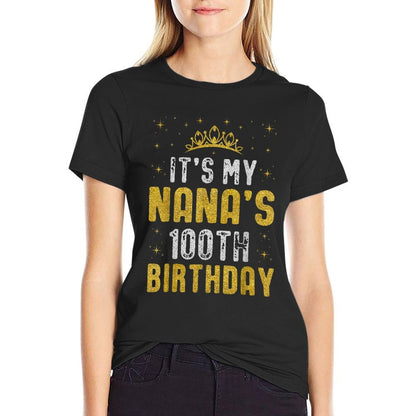 Happy It's My Nana's 100th Birthday 1925 100 Years Old  Fade-proof Color T-Shirt