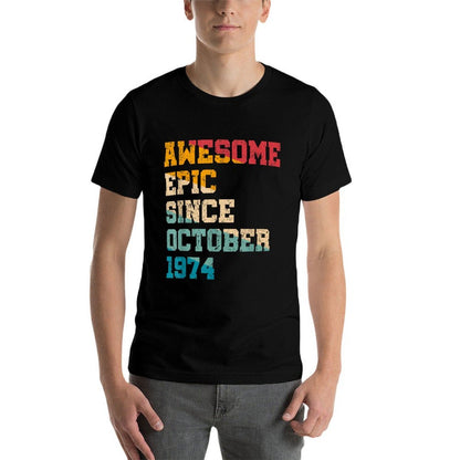 50 Years Old Awesome Epic Since October 1974 50th Birthday  Versatile T-Shirt