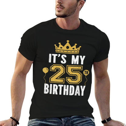 It's My 25th Birthday Gift For 25 Years Old Man And Woman  Summer-ready Fabric T-Shirt