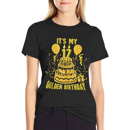 Golden Birthday It's My 17th Birthday  Fade-proof Color T-Shirt