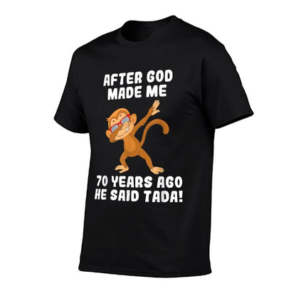 After God Made Me 70 Years Ago Man Woman 70th Birthday  Classic T-Shirt