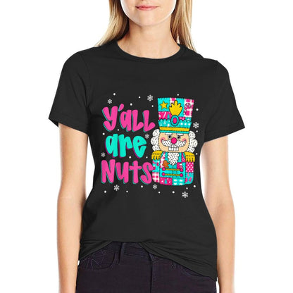Yall Are Nuts Nutcracker Pink Christmas Matching Family  Wrinkle-resistant T-Shirt