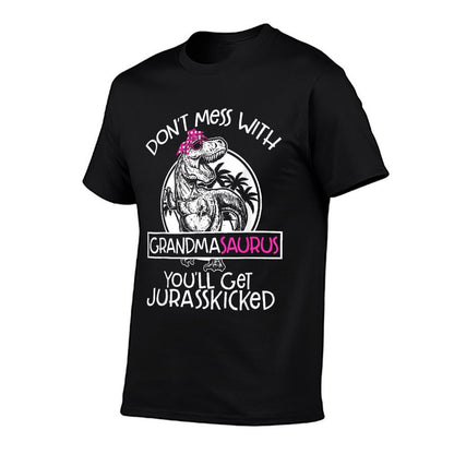 Dont Mess With Grandmasaurus Youll Get Jurasskicked Grandma, Small, Black Fade-proof Color T-Shirt