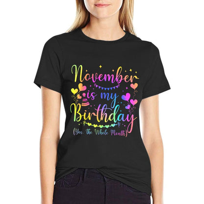 November Is My Birthday Yes The Whole Month Birthday Tie Dye  Classic T-Shirt