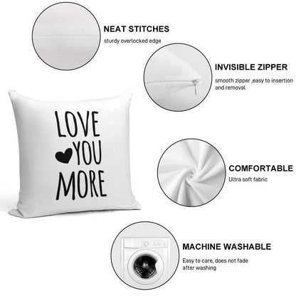 Love You More Quote Soft Easy Maintenance Throw Pillow