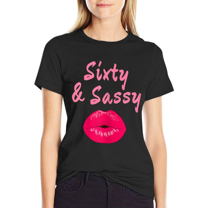 Womens Sixty & Sassy Funny 60th Birthday Gift  Versatile T-Shirt