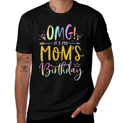 OMG It's My Mom's Birthday Happy BDay Mother Tie Dye  Graphic-printed T-Shirt