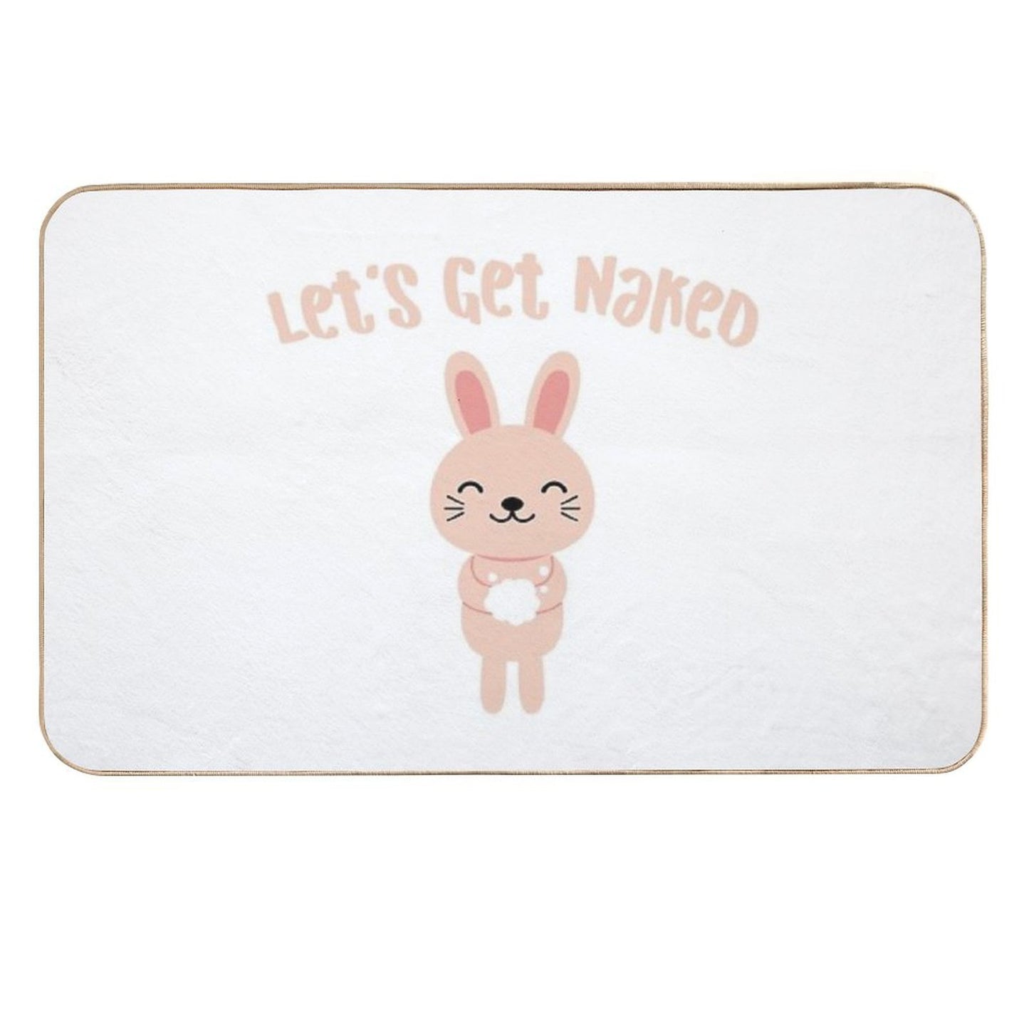 Let's Get Naked Cute Bunny in Bathroom Funny Quote  Toxin-Free Bath Mat