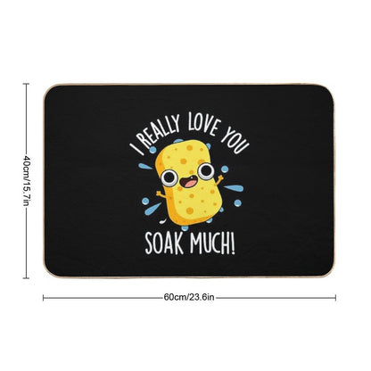 I Really Love You Soak Much Funny Sponge Puns (Dark BG)  Repositionable Bath Mat