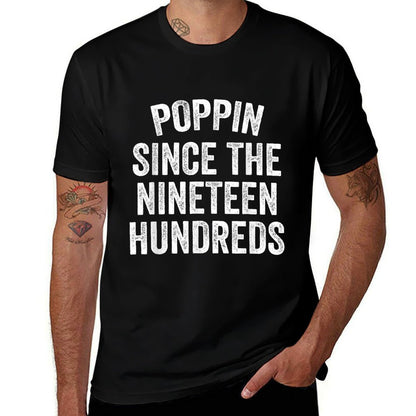 Poppin Since The Nineteen Hundreds Funny Saying  Rolled Sleeves T-Shirt