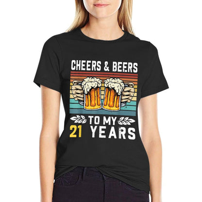 Cheers And Beers To My 21 Years 21st Birthday  High-quality Stitching T-Shirt