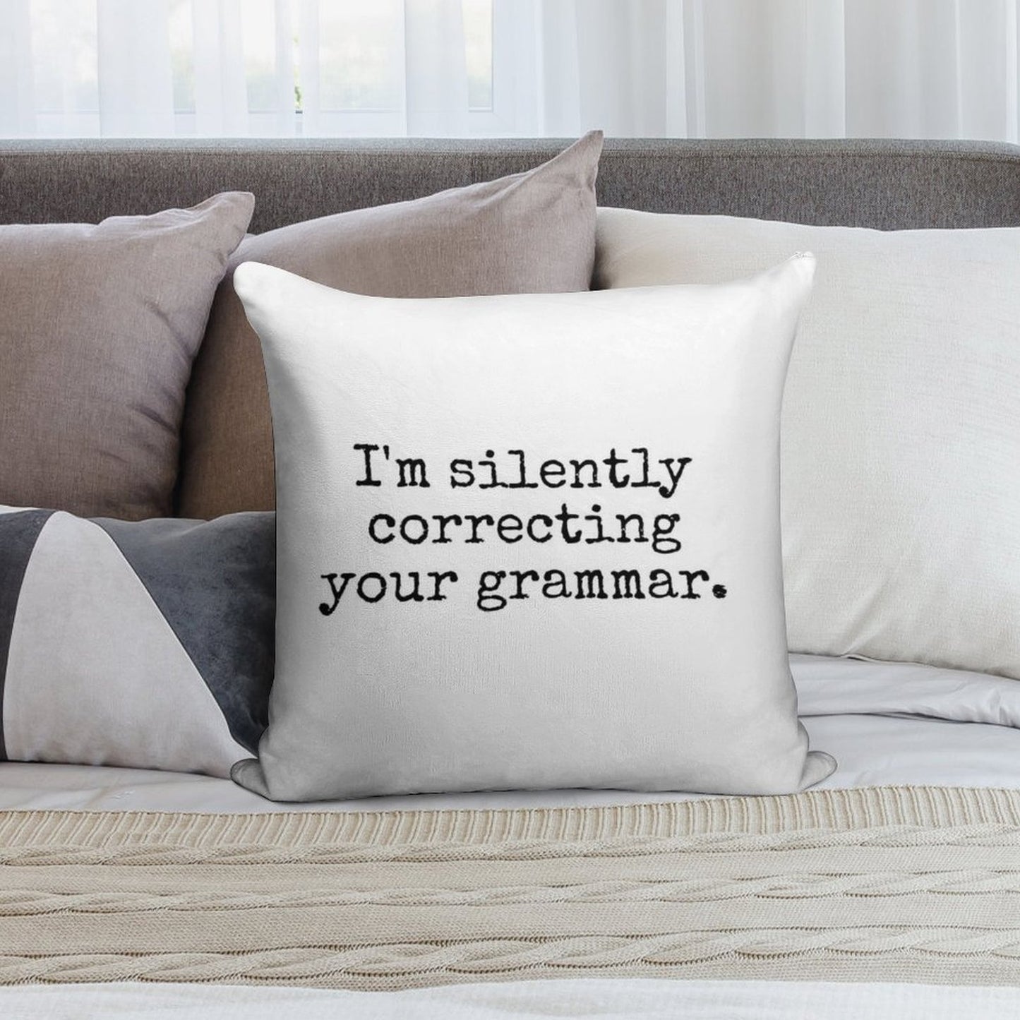 I’m Silently Correcting Your Grammar. Soft Fade-Resistant Throw Pillow