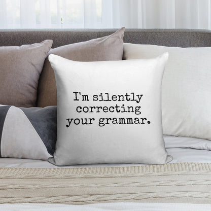 I’m Silently Correcting Your Grammar. Soft Fade-Resistant Throw Pillow