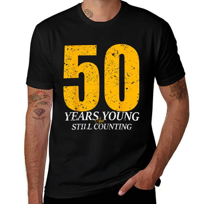 50 Years Young And Still Counting 50th Birthday Funny Bday  Tagless Design T-Shirt