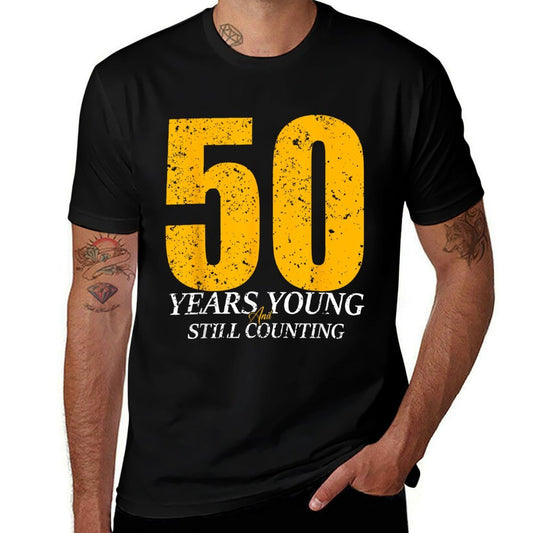 50 Years Young And Still Counting 50th Birthday Funny Bday  Tagless Design T-Shirt