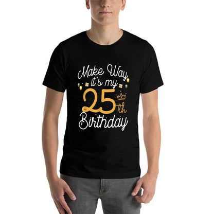 25 Years Old Queen Women Make Way Its My 25th Birthday  Versatile T-Shirt