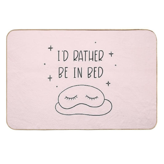 I'd Rather Be in Bed  Dirt-Trapping Bath Mat
