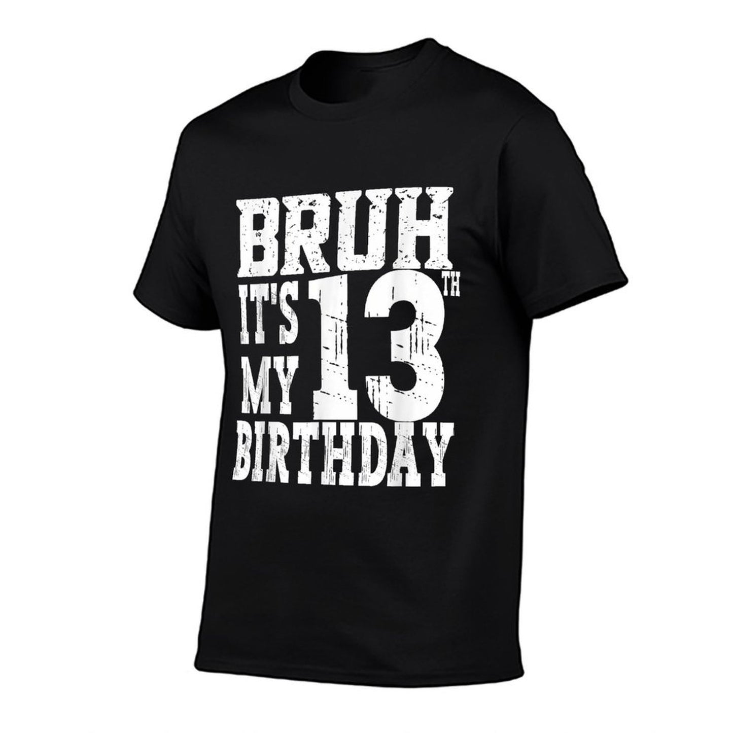 Bruh It's My 13th Birthday Boys 13 Year Old Birthday Girls  Classic T-Shirt