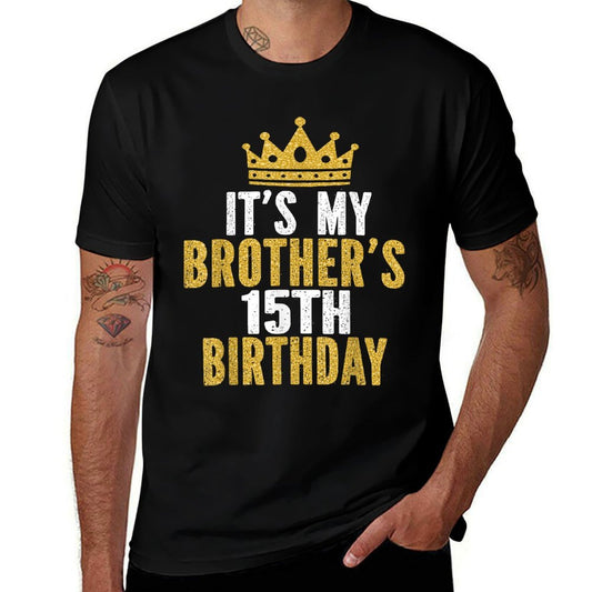 It's My Brother's 15th Birthday 15 Years Old Family Matching  Graphic-printed T-Shirt