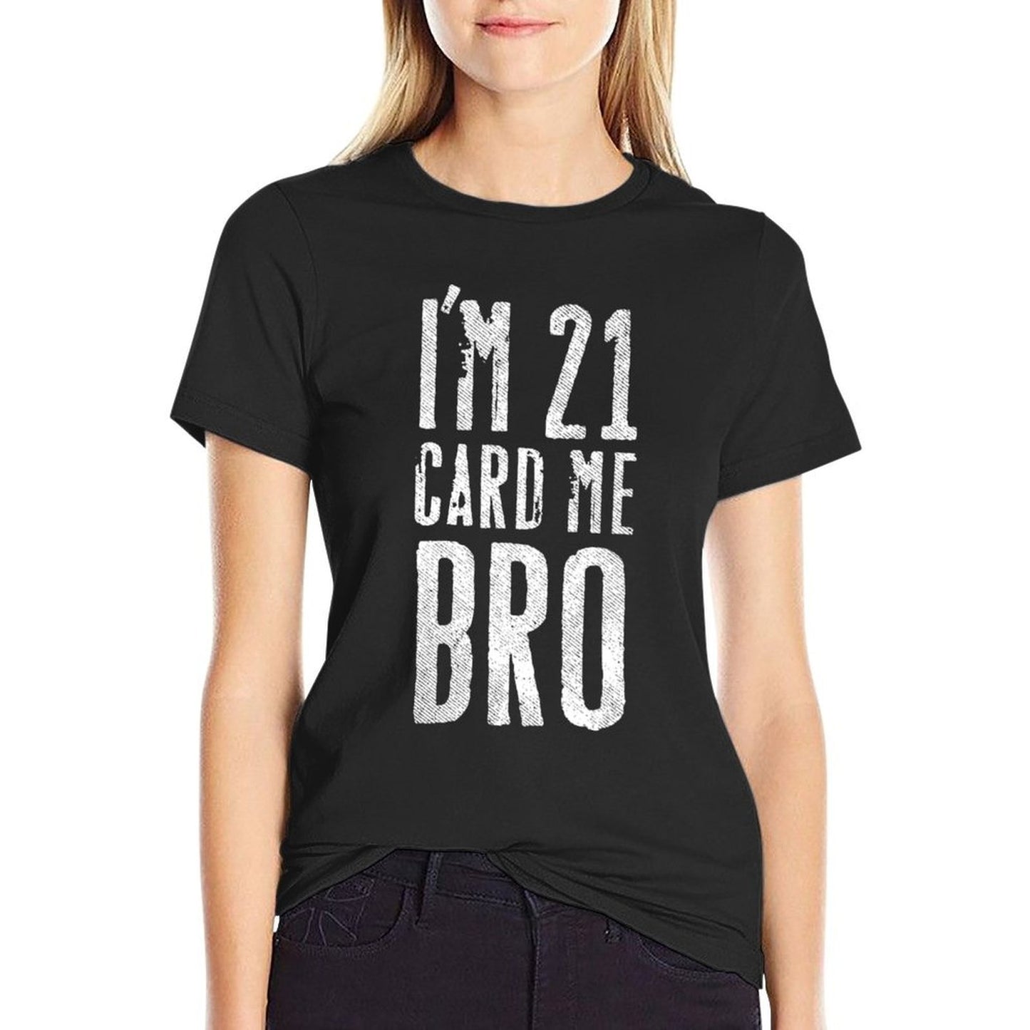 I'm 21 Card Me Bro Funny 21st Birthday  Rolled Sleeves T-Shirt