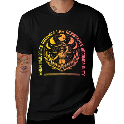 When Injustice Law Resistance Duty Resist Protest Women Men  Versatile T-Shirt