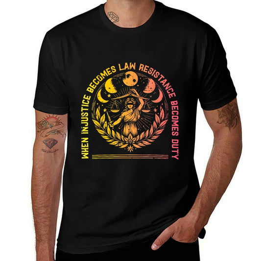 When Injustice Law Resistance Duty Resist Protest Women Men  Versatile T-Shirt