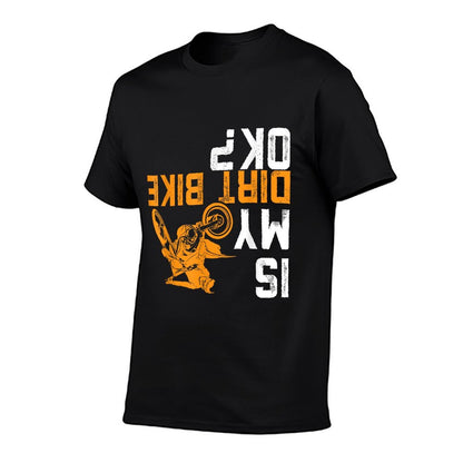 Is My Dirt Bike OK  Dirt Bike Gear Dirtbike Dirt Bike Eco-friendly Material T-Shirt