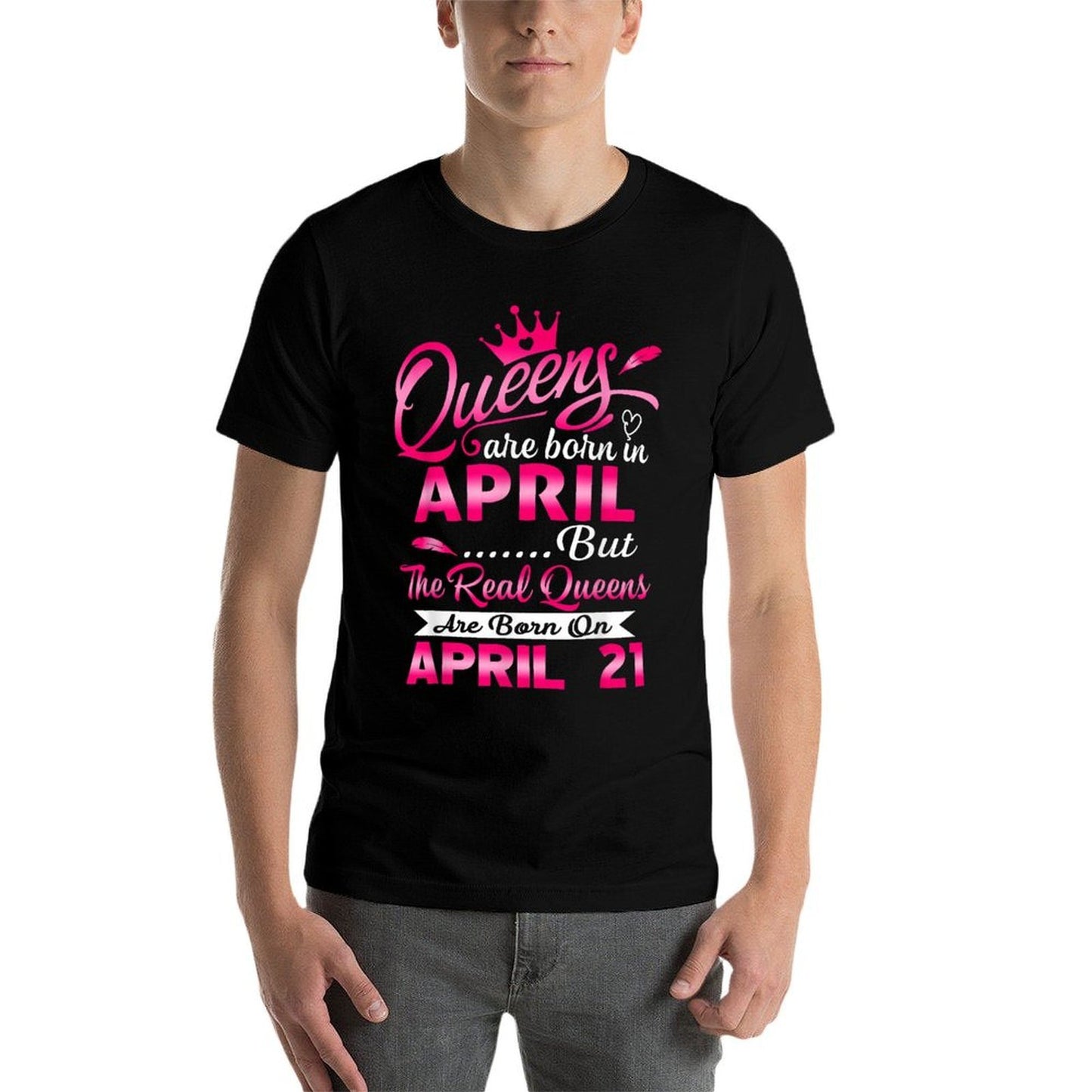 Real Queens Are Born On April 21st Birthday  Summer-ready Fabric T-Shirt