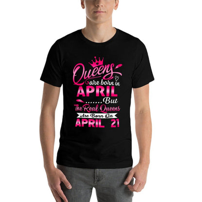 Real Queens Are Born On April 21st Birthday  Summer-ready Fabric T-Shirt
