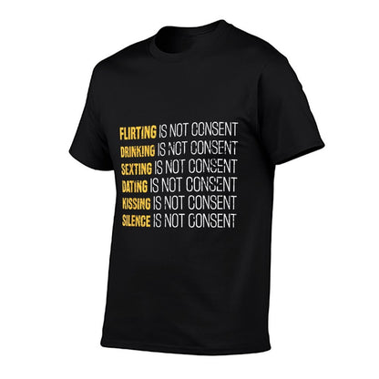 Feminist Consent Flirting Is Not Consent Anti Rape Culture  High-quality Stitching T-Shirt