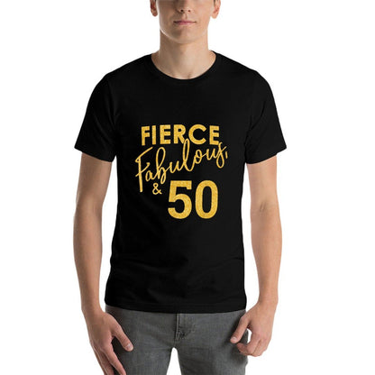Fierce Fabulous And 50 Years Old 50th Birthday for Women  Durable T-Shirt