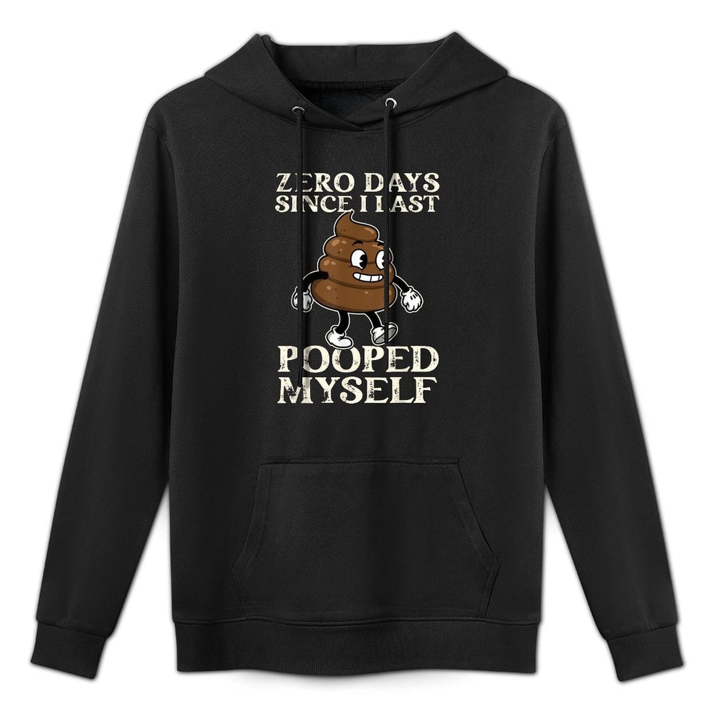 0 Days Since I Last Pooped Myself Funny Adult Humor Meme All-Day Comfort Hoodie