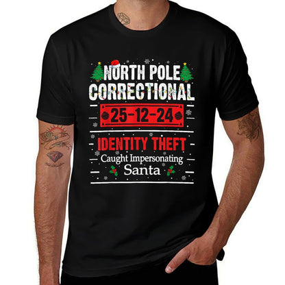 North Pole Correctional Caught Impersonating Santa  Durable T-Shirt