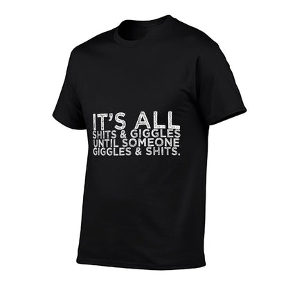 Its All Shits And Giggles Funny Adult Humor Friend Meme Gift  Eco-friendly Material T-Shirt