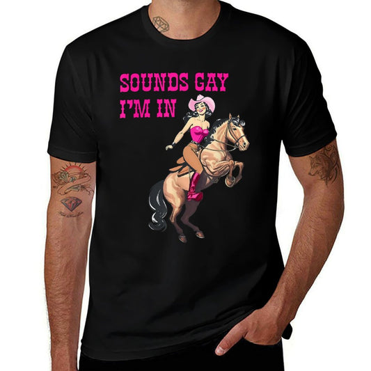 Sounds Gay Im In Retro Western Country Cowgirl Howdy Lesbian  Summer-ready Fabric T-Shirt