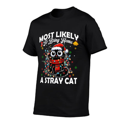 Most Likely To Bring Home A Stray Cat Matching Christmas  Cotton T-Shirt