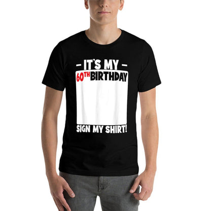 It's My 60th Birthday 60 Years Old Birthday Party Sign My  Soft T-Shirt
