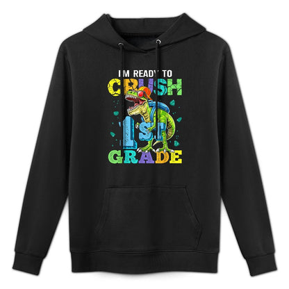 I'm Ready To Crush 1st Grade Dinosaur Back To School Boy Kid Moisture-Wicking Hoodie