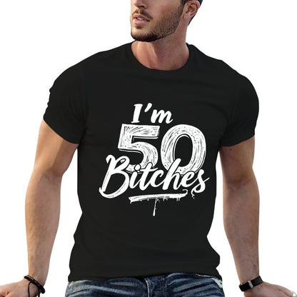 I'm 50 Bitches 50th Birthday Bold  Slim-fit Cut T-Shirt