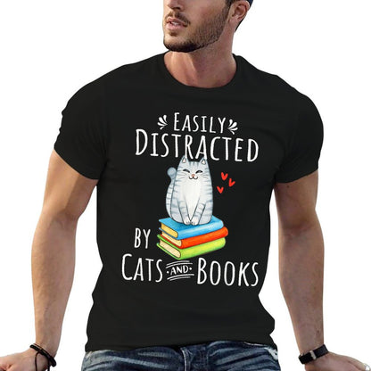 Easily Distracted by Cats And Books - Funny Cat  Book Lover  High-quality Stitching T-Shirt