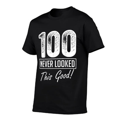 100 Year Old Never Looked So Good Birthday 100th Birthday  Odor-resistant T-Shirt