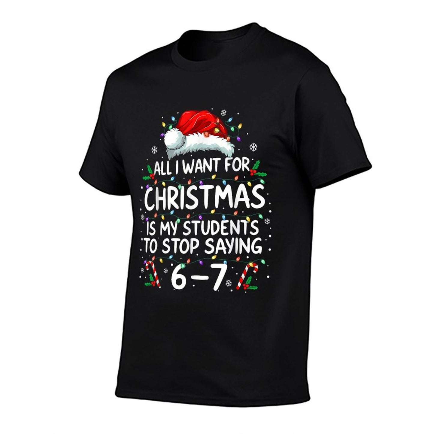 Students Saying 6-7 67 Six Seven Funny Teacher Christmas  Relaxed-fit T-Shirt